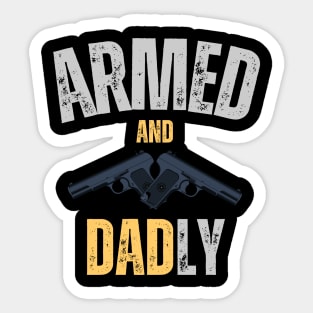 Armed and Dadly Fathers Day Sticker